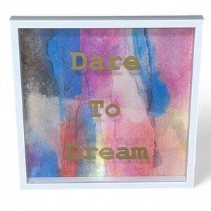 DARE TO DREAM Glass Print Framed Wall Art